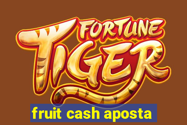 fruit cash aposta